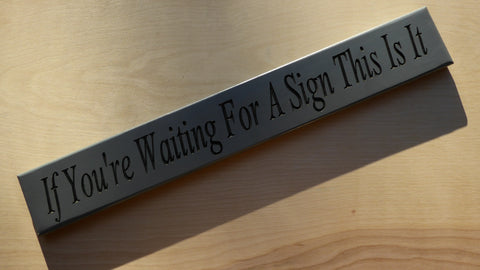 If You're Waiting For A Sign This Is It