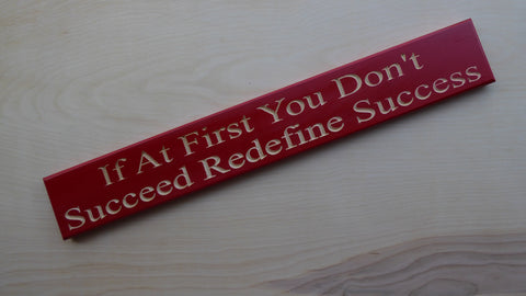 If At First You Don't Succeed Redefine Success