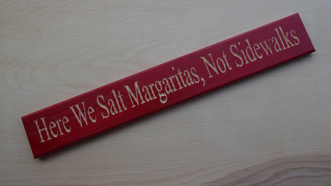 Here We Salt Margaritas, Not Sidewalks