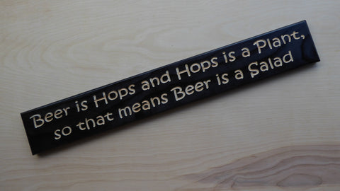 Beer Is Hops And Hops Is A Plant, So That Means Beer Is A Salad