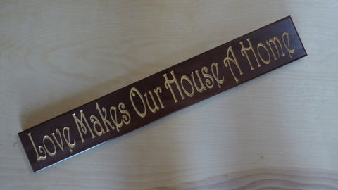 Love Makes Our House A Home