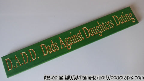 D.A.D.D.  Dads Against Daughters Dating